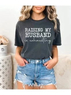 Rasing My Husband Is Exhausting Tee - Asphalt